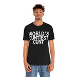 World's Cuntiest Cunt  High Quality Tee