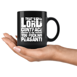 That's lord cuntface to you you fucking peasant royalty high and mighty important coffee cup mug - Luxurious Inspirations