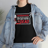 Caerbannog Come for The Scenery Stay Cause You're Dead High Quality Tee