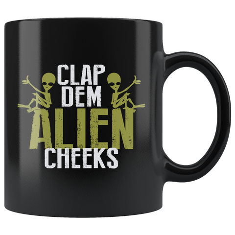 Clap dem alien cheeks funny Area 51 they can't stop all of us September 20 2019 Nevada United States army aliens extraterrestrial space green men coffee cup mug - Luxurious Inspirations