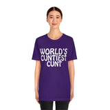 World's Cuntiest Cunt  High Quality Tee