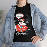 Santa Is Coming High Quality Tee