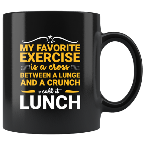 My favorite exercise is a cross between a lunge and a crunch I call it lunch sandwich eating food gym dieting weightlifting bodybuilding coffee cup mug - Luxurious Inspirations