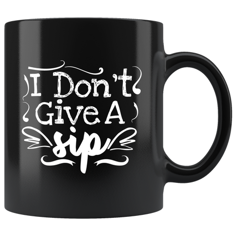 I don't give a sip shit care dame coffee cup mug - Luxurious Inspirations