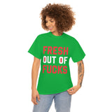 Fresh Out of Fucks High Quality Tee