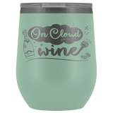 On Cloud Wine Funny Wine Tumbler - Nine Drinking Alcohol Joke Mom Dad Nurse Coffee Cup Mug - Luxurious Inspirations