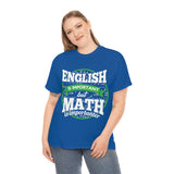 English is Important But Math is Importanter High Quality Tee