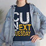 See You Next Tuesday High Quality Tee