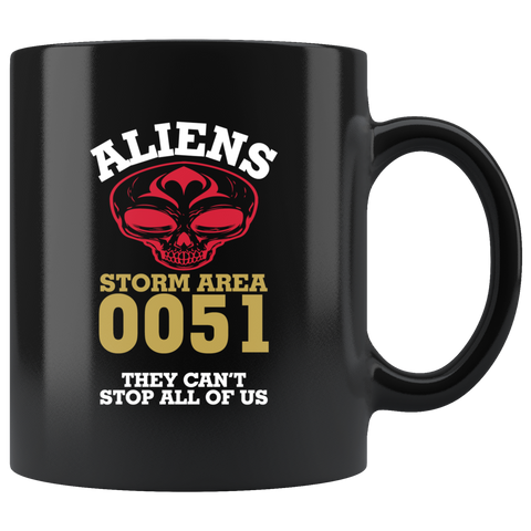 Aliens storm area 0051 they can't stop all of us September 20 2019  Nevada United States army aliens extraterrestrial space green men coffee cup mug - Luxurious Inspirations