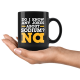 Do I Know Any Jokes About Sodium? NA Funny Coffee Cup Mug - Luxurious Inspirations
