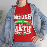 English is Important But Math is Importanter High Quality Tee