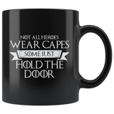 Not All Heroes Wear Capes Some Just Hold The Door Coffee Cup Mug - Luxurious Inspirations