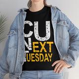 See You Next Tuesday High Quality Tee