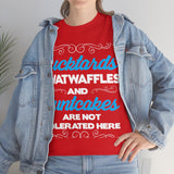 Fucktards Twatwaffles and Cuntcakes are Not Tolerated Here High Quality Tee