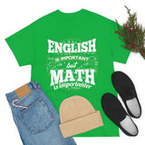 English is Important But Math is Importanter High Quality Tee