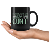 We acknowledge that there is no "I" in team but there is a "u" in cunt funny vulgar adult coffee cup mug - Luxurious Inspirations