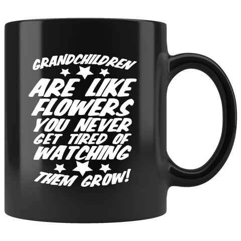 Grandchildren they are like flowers you never get tired of watching them grow family love grandparents coffee cup mug - Luxurious Inspirations