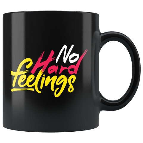 No hard feelings looking out for me move on nothing personal coffee cup mug - Luxurious Inspirations