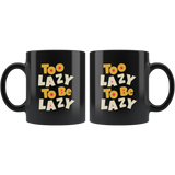Too lazy to be lazy tired sleepy deprived bed comfortable coffee cup mug - Luxurious Inspirations