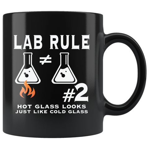 Lab Rule #2 Hot Glass Looks Just Like Cold Glass Coffee Cup Mug - Luxurious Inspirations