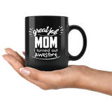 Great job mom I turned out great mother children appreciation coffee cup mug - Luxurious Inspirations