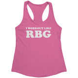 New I Workout Like RBG Racerback Tank Top