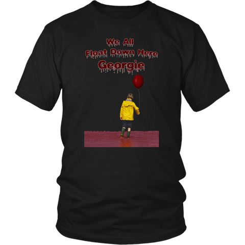 We All Float Down Here Georgie Shirt - Pennywise IT Stephen King Movie Quote Tee - Binge Prints