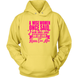 A Wise Woman Once Said Hoodie - Funny Offensive Happily Ever After Tee Shirt - Luxurious Inspirations