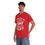 I Never Dreamed I'd Grow Up to Be A Cunt High Quality Tee