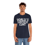 World's Cuntiest Cunt  High Quality Tee