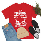 Fishing Solves Most Of My Problems Hunting Solves The Rest High Quality Tee