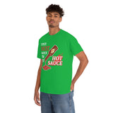 I Put Hot Sauce On My Hot Sauce High Quality Tee