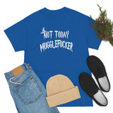 Not Today Mugglefucker High Quality Tee