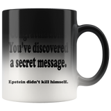 Epstein Didn't Kill Himself Mug -  Funny Obvious Color Changing Heat Secret Coffee Cup - Luxurious Inspirations