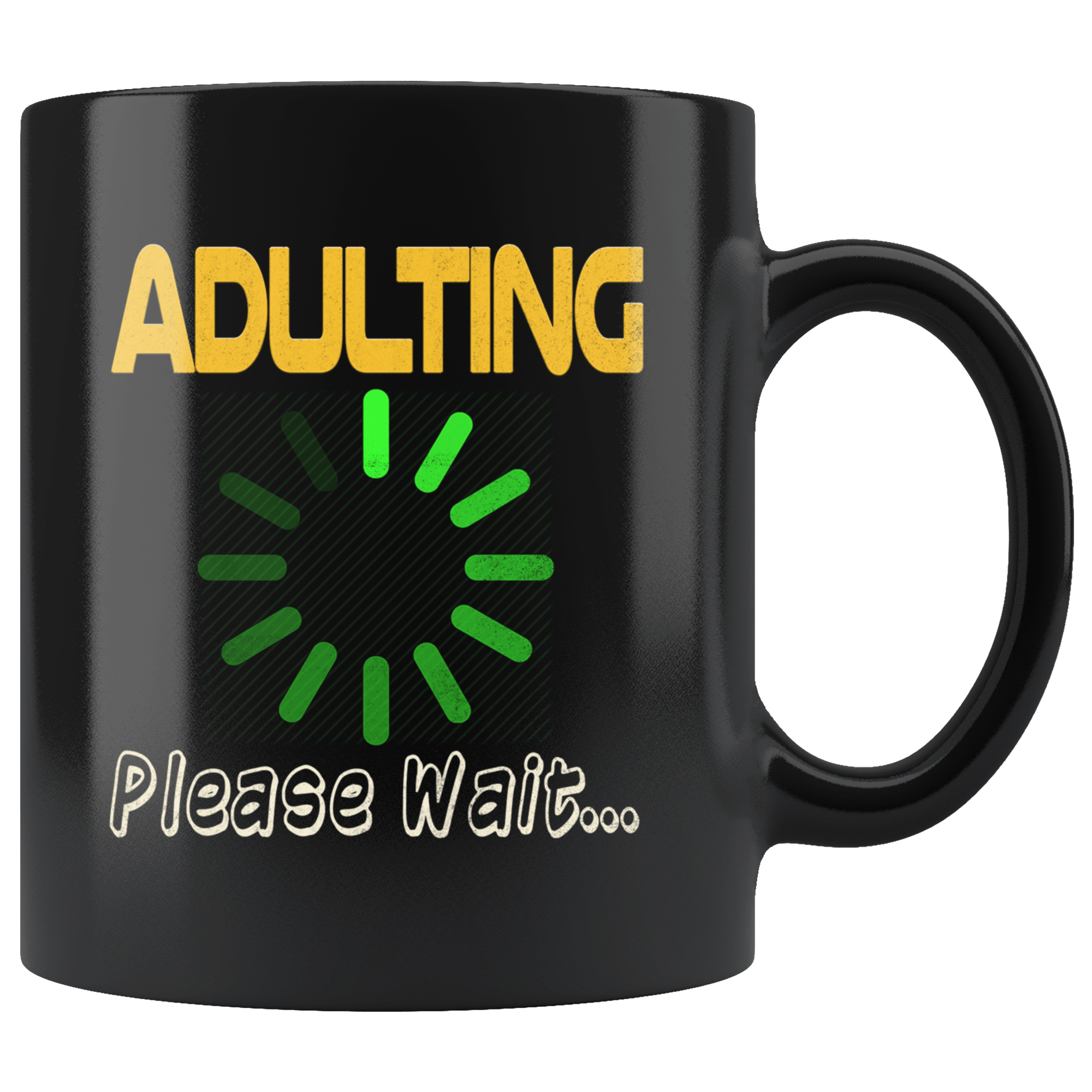 http://bingeprints.com/cdn/shop/products/adulting-please-wait-funny-loading-mug-geek-nerd-computer-it-lag-teacher-student-coffee-cup-drinkware-teelaunch-black-694283.png?v=1620646462