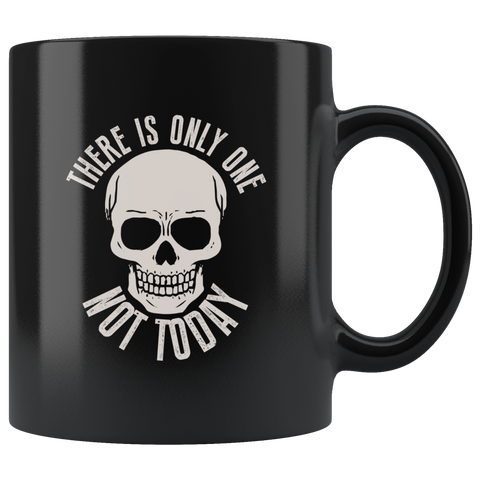 There Is Only One Not Today Coffee Cup Mug - Luxurious Inspirations