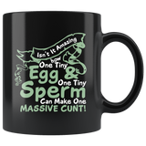 Amazing How One Tiny Egg And Sperm Can Make A Massive Cunt Mug - Funny Offensive Vulgar Rude Adult Humor Coffee Cup - Luxurious Inspirations