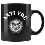 Anti You Funny Sarcastic Antisocial Mug - Black 11 ounce Coffee Cup - Luxurious Inspirations