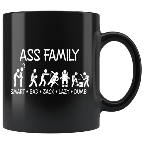 Ass Family Mug - Funny Smart Bad Jack Lazy Dumb Members 11oz Black Coffee Cup - Luxurious Inspirations