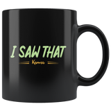 I saw that Karma that's a bitch too bad funny coffee cup mug - Luxurious Inspirations