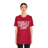 World's Cuntiest Cunt  High Quality Tee