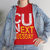 See You Next Tuesday High Quality Tee