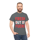 Fresh Out of Fucks High Quality Tee