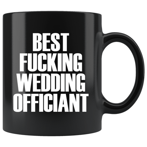 Best Fucking Wedding Officiant Mug - Funny Gag Reverend Pastor Joke Vulgar Adult Humor Gift Coffee Cup - Luxurious Inspirations