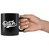 Bitch Mug - Funny Offensive Crude Vulgar Adult Humor Gift Coffee Cup - Luxurious Inspirations