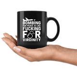 Bombing For Peace Is Like Fucking For Virginity Funny Anti War Peace March Vulgar Mug - Black 11 Ounce Coffee Cup - Luxurious Inspirations