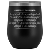 Corporate Email Lingo Funny Work Employee E-Mail CLEAN Offensive Coffee Cup Mug Wine Tumbler - Luxurious Inspirations