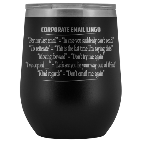 Corporate Email Lingo Funny Work Employee E-Mail CLEAN Offensive Coffee Cup Mug Wine Tumbler - Luxurious Inspirations