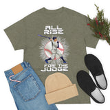 All Rise For The Judge High Quality Tee