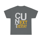 See You Next Tuesday High Quality Tee